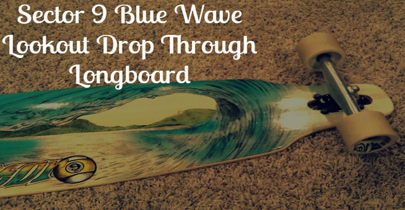 Sector 9 Blue Wave Lookout Longboard