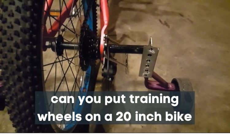 Can you put training wheels on a 20 inch bike